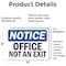 Signmission Office Not An Exit, 7 in W x Rectangle, Vinyl Decal OS-2PACK-NS-D-57-L-16284 - alternate 3